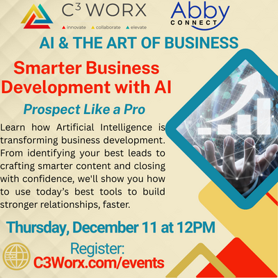 C3Workplace and Abby Connect Presents - AI & The Art of Business Part 3: Business Development